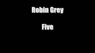 Watch Robin Grey Five video