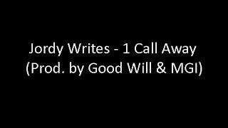 Watch Jordy Writes 1 Call Away video