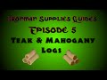 OSRS Ironman Supplies Guide Ep. 5 - Teak and Mahogany Logs! Best Method