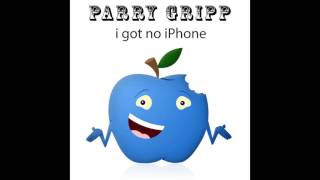 Watch Parry Gripp I Got No IPhone video