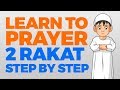 How to pray 2 Rakat (units) - Step by Step Guide | From Time to Pray with Zaky