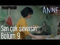 Anne 9. Bölüm - Sen Çok Seversin