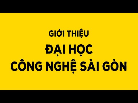 Giới thiệu Đại học Công nghệ Sài Gòn
