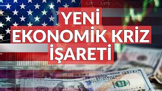 Yeni Ekonomik Kriz İşareti-Güncellenmi̇ş Versi̇yon