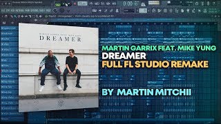 Martin Garrix Feat Mike Yung Dreamer Full Fl Studio Remake Free Flp Martin Garrix Feat Mike Yung Dreamer Full Fl Studio Remake Free Flp