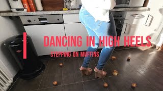 Dancing In The Kitchen And Stepping On Muffins In High Heels