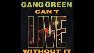 Watch Gang Green Well Give It To You video