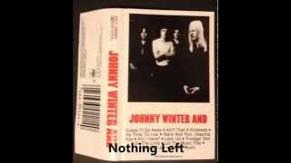 Watch Johnny Winter Nothing Left video