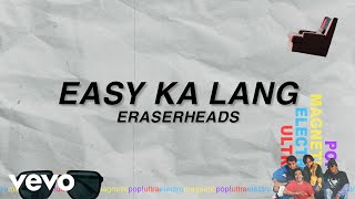 Watch Eraserheads Easy Ka Lang video