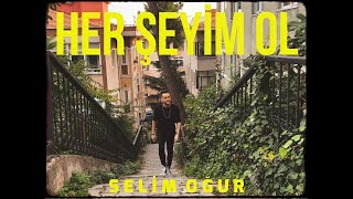Selim Oğur - Her Şeyim Ol