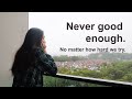 Why We Never Feel Good Enough