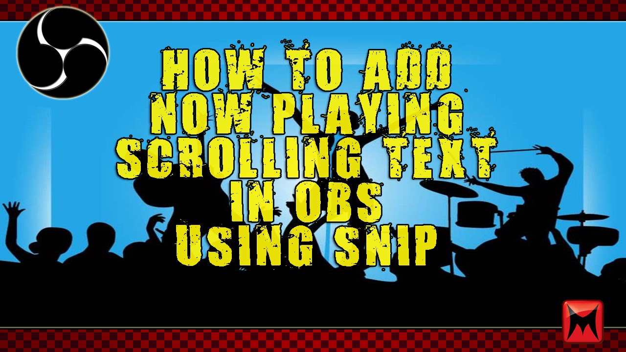 How To Add Now Playing Scrolling Text In OBS Using Snip! YouTube