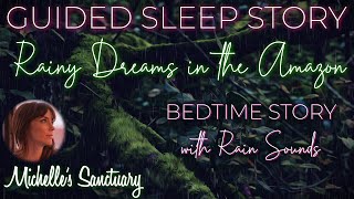 Guided Deep Sleep Story | RAINY DREAMS IN THE AMAZON | Calm Bedtime Story for Grown Ups (asmr, rain)