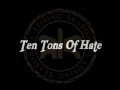 view Ten Tons Of Hate