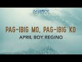 April Boy Regino - Pag-Ibig Mo, Pag-Ibig Ko (Official Lyric Video)