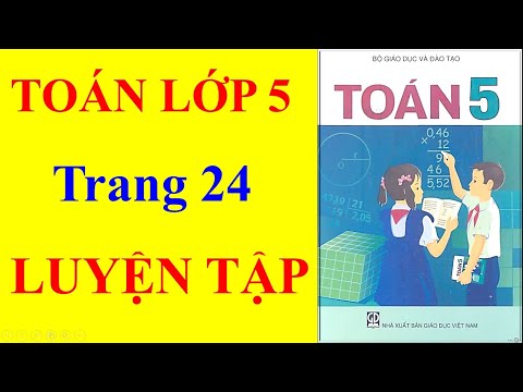 Toán Lớp 5 - Trang 24 – LUYỆN TẬP