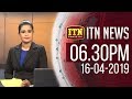 ITN News 6.30 PM 16-04-2019