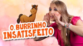 VIAJANDO COM A HISTÓRIA- O BURRINHO INSATISFEITO