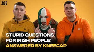 Stupid Questions Irish People Are Always Asked, Answered By Kneecap