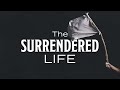 The Surrendered Life - Pastor Charles Clark, Jr.