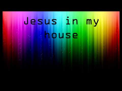 Jesus in my house Video