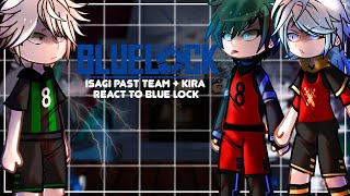 Isagi Past Team Kira React To Blue Lockisagi, Rin, Kaiser Full Parts