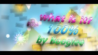 Geometry Dash What Is It 100% By Booglee