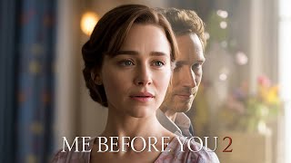 Me Before You 2 2025 Teaser Trailer Sam Claflin, Emilia Clarke