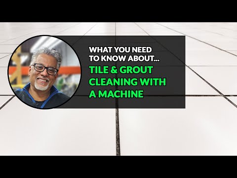 Tile and Grout Cleaning Machine - What you Need to Know