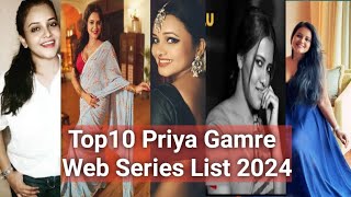 Top10 Priya Gamre Web Series List 2024 Priya Gamre Best Web Series