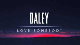 Watch Daley Love Somebody video