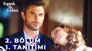 Toprak Ile Fidan 2. Bölüm 1. Tanıtımı Geçmiş Olsun Fidan Hanım...