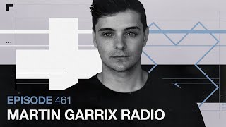 Martin Garrix Radio Episode 461