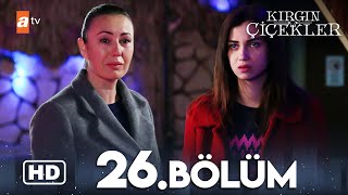 Kırgın Çiçekler 26. Bölüm Hd