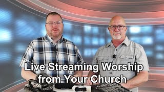 Dave & Jeremy Explain Episode 002: Streaming Your Worship