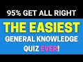 20 Easy General Knowledge Questions For Quiz Lovers!