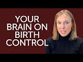 This is Your Brain, Libido and Hormones on Birth Control | Dr. Sarah Hill