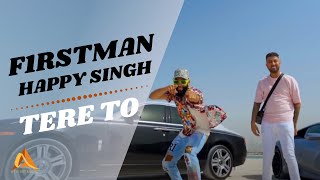 F1Rstman & Happy Singh - Tere To