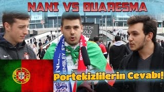 Luis Nani vs Ricardo Quaresma (Portekizlilere Sorduk!)
