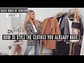 HOW TO STYLE THE CLOTHES YOU ALREADY HAVE / Episode 2: Basic Rules Of Fashion