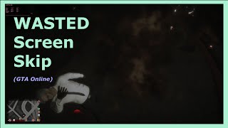 Gta Online Skip Wasted Screen