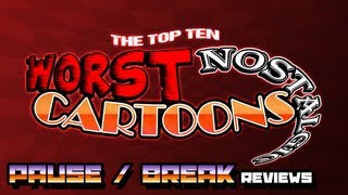 (OLD) Top Ten Worst Nostalgic Cartoons (5-1) - Pause/Break Reviews