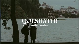 Qolshatyr - Rusha, M'Dee | Speed Up | Xanzada |