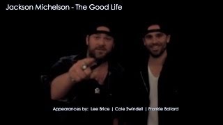 Watch Jackson Michelson The Good Life video