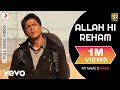 Allah Hi Reham Full Video - My Name is Khan|Shahrukh Khan|Kajol|Ustad Rashid Khan|SEL
