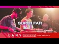 "Super Far" (Stripped) [Live Session] - LANY | Sound Room