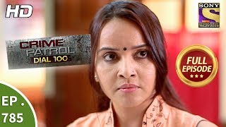 Crime Patrol Dial 100 - Ep 785 - Full Episode - 25th May, 2018 Crime Patrol Dial 100 - Ep 785 - Full Episode - 25th May, 2018