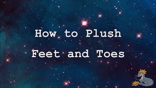 How To Plush Feet And Toes