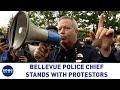 Bellevue, WA Police Chief addresses protesters: &quot;We are with ...