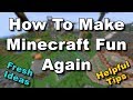 How To Make Minecraft Fun Again..